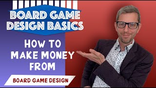 I've designed a Board Game: how do I make money from it? *Board Game design*