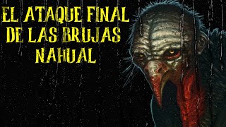 LAS BRUJAS NAHUAL TLAUELPUCHI VS DON CHANO 3 -HISTORIAS DE HORROR -NARRADAS EN ESPAÑOL ARLOF 2022