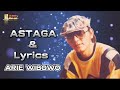 Lagu nostalgia ,Astaga { Lyrics } Voc : Arie wibowo