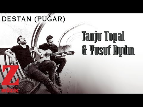 Tanju Topal & Yusuf Aydın - Destan(Puğar) [ Köprü © 2019 Z Müzik ]