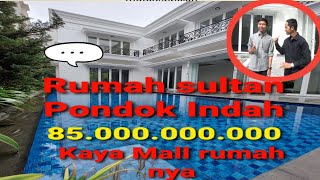 Dijual rumah sultan pondok indah RP  85.000.000.000 WOWW kaya mall rumah nya