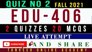 EDU406 Quiz No. 2 Fall 2021 Live Attempt Solution by  Tanveer Online Academy  || EDU406 Quiz 2 2021
