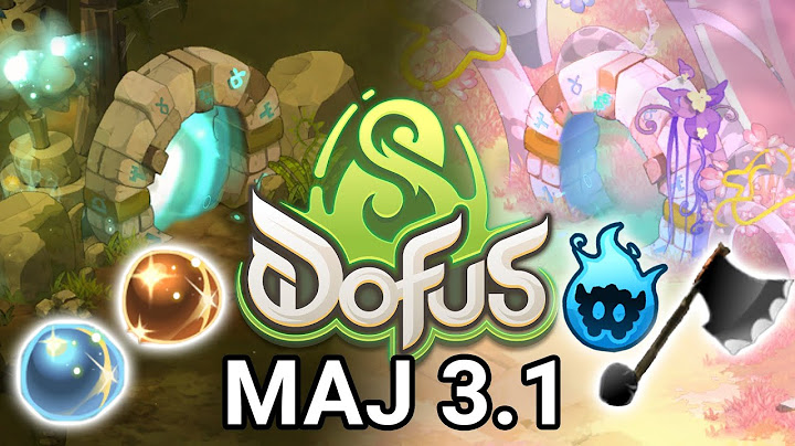 Présentation complète de la maj 3.1 de Dofus !