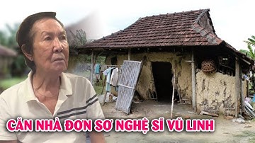Nghệ sĩ Vũ Linh sống trong căn nhà cũ, cuộc sống khó khăn ở tuổi xế chiều