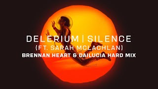 Delerium Ft. Sarah Mclachlan - Silence (Brennan Heart & Dailucia Hard Mix)