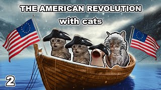 The American Revolution But With Cats: Part 2