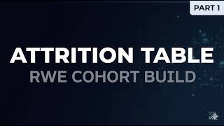 Attrition Tables in RWE Studies | SQL (SSMS) Cohort Building (Part 1)