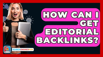 How Can I Get Editorial Backlinks? - SearchEnginesHub.com