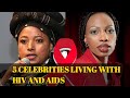 5 south african celebrities you didnt know are living with hiv