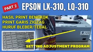 Cara Mengatasi Printer Epson Lx310 Tulisan Bengkok Dan Bleber  Setting Adjustment Program
