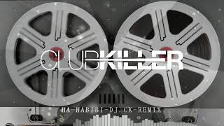 Kazem El Saher Ha 7abibi - DJ.CK - REMIX - كاظم الساهر ها حبيبي ريمكس