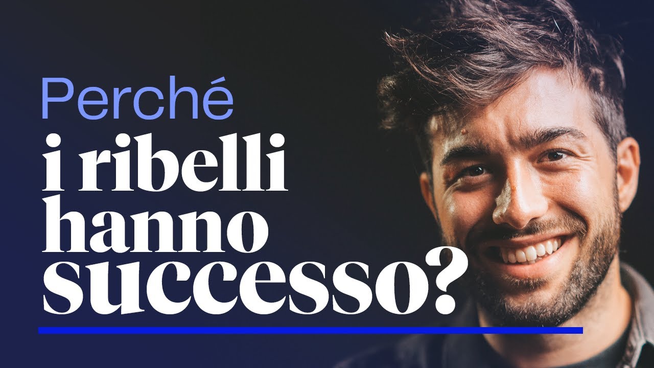 Imprenditori Di Successo Perche I Ribelli Spesso Lo Diventano Youtube
