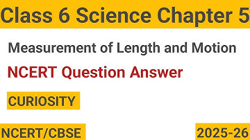 Question Answers ONLY/ Measurement of Length and Motion / Class-6 Science Chapter 5 NCERT Curiosity 