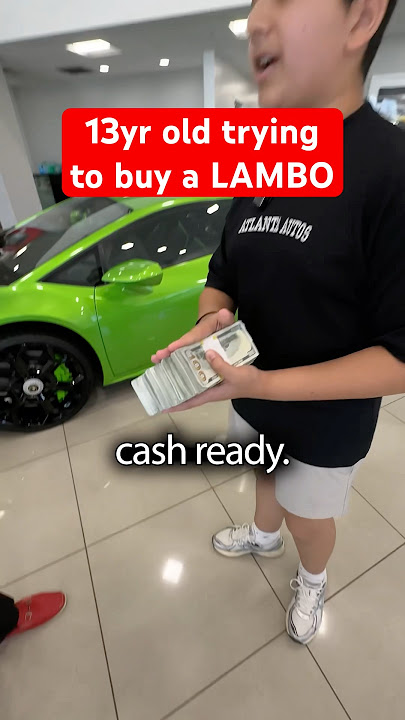 Would you sell him the Lambo?