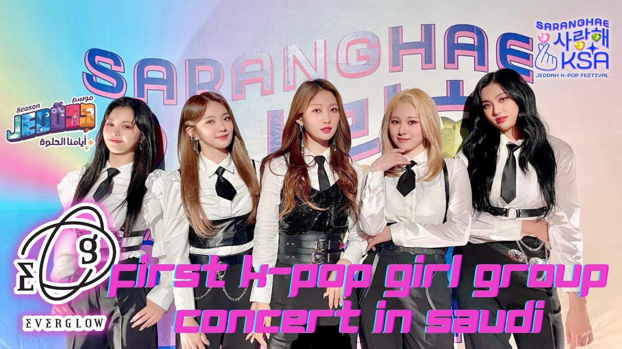 EVERGLOW made history in Saudi the 1st KPop Girl Group Concert YouTube