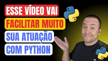 ESSE VÍDEO VAI FACILITAR MUITO SUA ATUAÇÃO COM PYTHON