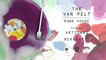 The Van Pelt - "Punk House" (Official Audio) - Available Now