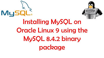 Installing MySQL on Oracle Linux 9 using the MySQL 8 4 2 binary package