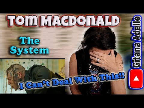 I Can't Deal With This!!! .......Tom MacDonald - The System