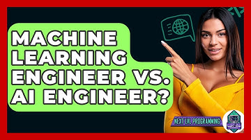 Machine Learning Engineer Vs. AI Engineer? - Next LVL Programming