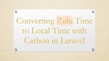 Converting Zulu Time to Local Time with Carbon in Laravel