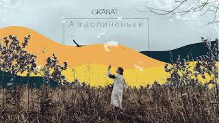 GRÁNAT - A Z Dolynonky / А з долиноньки