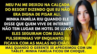 Meu pai disse que eu não era digna de pisar naquele resort. Até o gerente perceber ver no tablet...