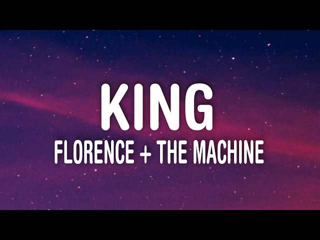 Florence + The Machine - King (Lyrics) class=