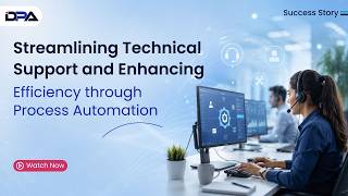 Streamlining Technical Support and Enhancing Efficiency through Process Automation| Success Story