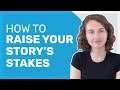 8 Ways to Raise Your Story's Stakes