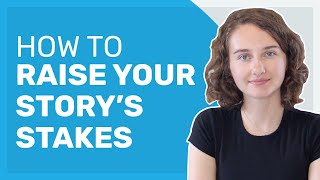 8 Ways to Raise Your Story's Stakes