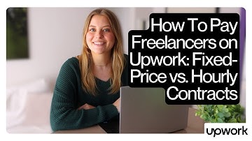 How To Pay Freelancers on Upwork: Fixed-Price vs. Hourly Contracts