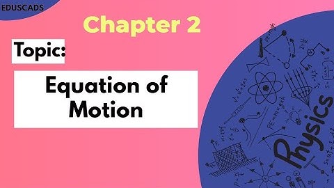 Matric part 1 - Equation of Motion - Chapter 2 , Kinematic - 9th Class Physics