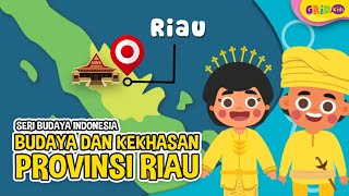 Budaya dan Kekhasan Provinsi Riau - Seri Budaya Indonesia