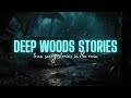 Deep woods horror stories  100 days of horror  day 003  true scary stories in the rain