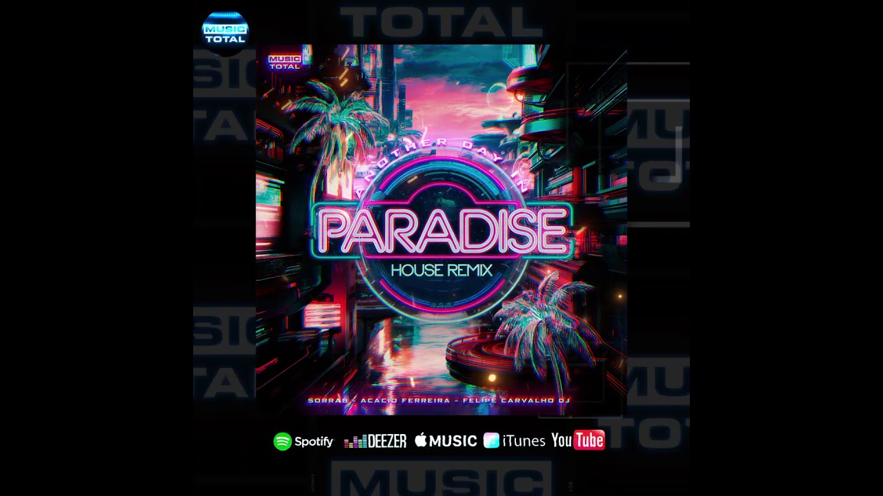 SorraB - Acacio Ferreira - Felipe carvalho DJ - Paradise (House Remix)
