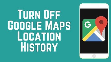 How to Turn Off Google Maps Location History on iOS/Android