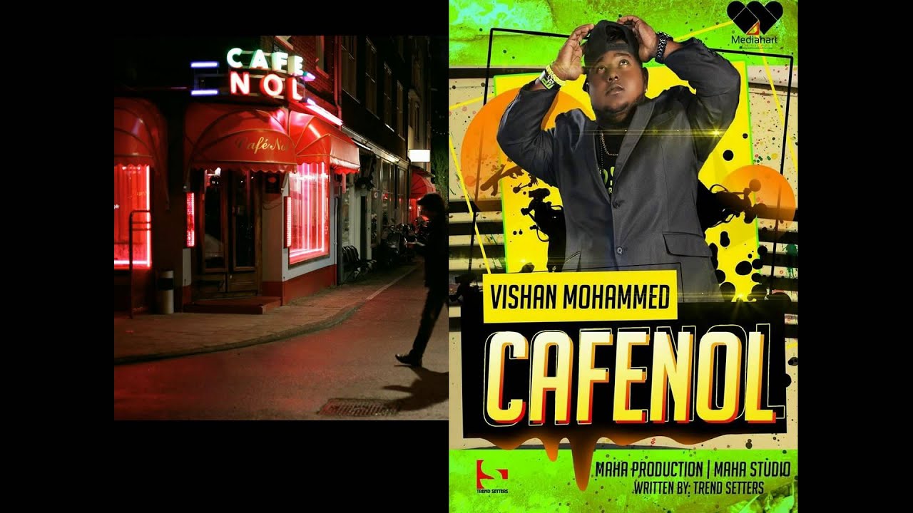 VISHAN MOHAMMED - CAFENOL [CHUTNEY SOCA 2016] MAHA PRODUCTIONS