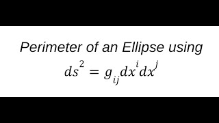 The perimeter of an ellipse using Tensor Calculus