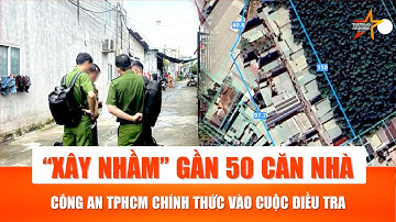 Nóng: Công an TPHCM vào cuộc vụ gần 50 căn nhà được “xây nhầm" trên đất có sổ đỏ | TTVH