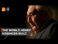 The world henry kissinger built  the take