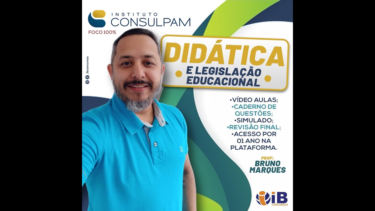 SIMULADO - DIDÁTICA E LEGISLAÇÃO EDUCACIONAL (CONSULPAM )