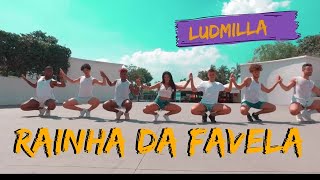 Rainha da Favela - Ludmilla | Coreografia Oficial