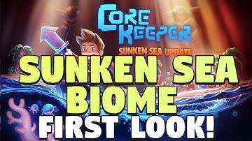 Core Keeper First Look - Core Keeper Sunken Sea - Core Keeper Sunken Sea Biome First Look