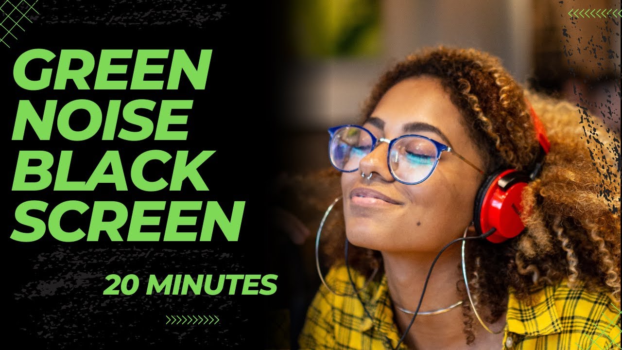 Green Noise Black Screen 20 Minutes | Study, Focus, Concentrate