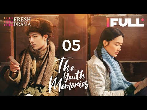 【Multi-sub】The Youth Memories EP05 | Xiao Zhan | Li Qin | Fresh Drama