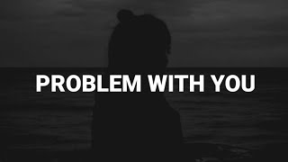 Sabrina Claudio - Problem With You (Lyrics)