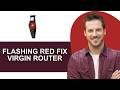 How To Fix Virgin Router Flashing Red
