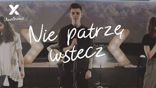 Video thumbnail of "Nie patrzę wstecz - XY Uwielbienie"