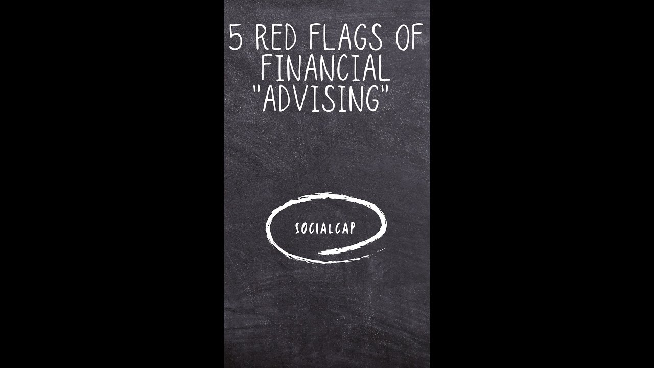 5 More Red Flags of Working with Financial "Advisors"